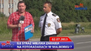 ILE STRAŻ MIEJSKA ZARABIA NA FOTORADARACH W MALBORKU ? - 02.07.2013