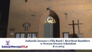 Zaduszki Jazzowe z Fila Band i  Riverboat Ramblers  w Nowym Dworze Gdańskim – 8.11.2015