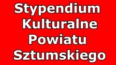 Ogłoszono konkurs o przyznanie Stypendium Kulturalnego Powiatu Sztumskiego.
