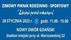 Nowy Dwór Gdański. Zdążyć przed cukrzycą – zimowy piknik rodzinny.