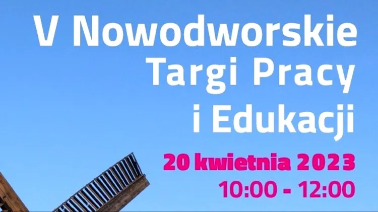 Nowodworskie Targi Pracy i Edukacji. Szczegóły na plakacie.