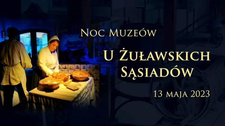 Nowy Dwór Gdański. Noc Muzeów i Żuławscy Sąsiedzi.