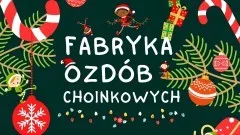 Nowy Dwór Gdański. Wkrótce ruszy Fabryka Ozdób Choinkowych.