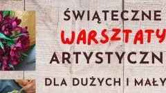 Sztutowo. Świąteczne warsztaty artystyczne dla dużych i małych.