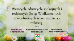 Życzenia wielkanocne Burmistrza Nowego Stawu, Rady Miejskiej i Pracowników Urzędu Miejskiego w Nowym Stawie.