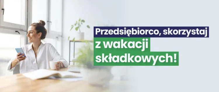 Zwolnienie z opłacania składek ZUS – wakacje składkowe