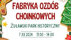 Nowy Dwór Gdański. Fabryka Ozdób Choinkowych – wkrótce wyjątkowe warsztaty dla wszystkich.