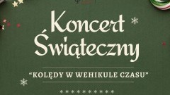 Kolędy w wehikule czasu – świąteczny koncert w Malborku.
