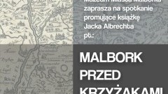 Spotkania z historią w Malborku - promocja książki Jacka Albrechta w Muzeum Miasta Malborka.