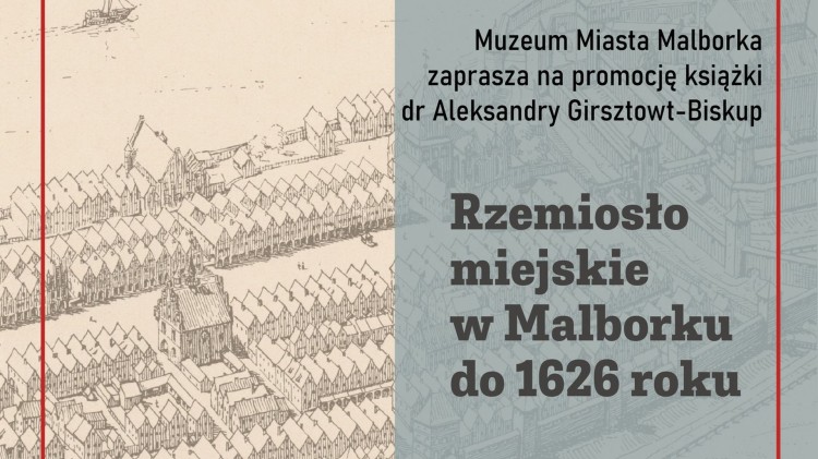 Muzeum Miasta Malborka zaprasza na promocję książki o rzemiośle miejskim.