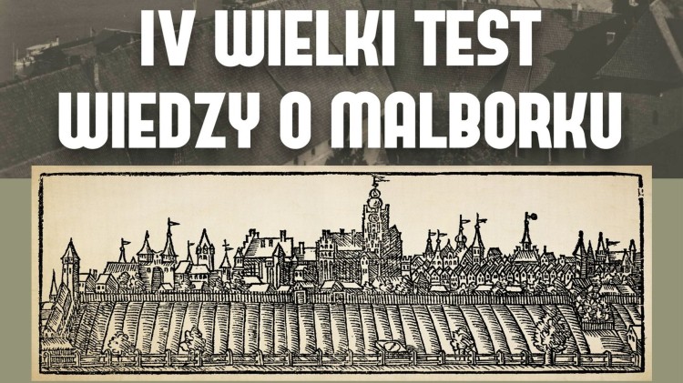 Czwarta edycja Wielkiego Testu Wiedzy o Malborku – sprawdź, ile wiesz o swoim mieście.