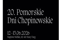 Jubileuszowe Pomorskie Dni Chopinowskie.