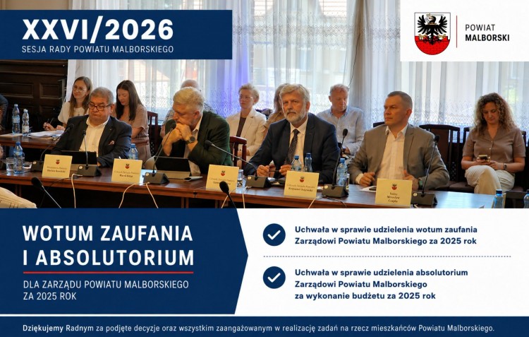 Zarząd Powiatu Malborskiego z wotum zaufania i absolutorium za 2025 rok. Zobacz wideo - 22.06.2026