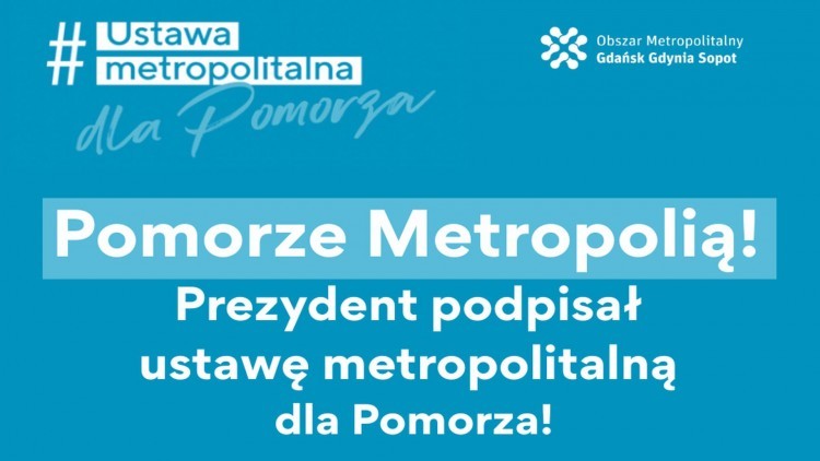 Prezydent podpisał ustawę metropolitalną. Pomorze wkracza w nowy etap rozwoju