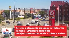 Kolejne potrącenie pieszego w Malborku. Kamera TvMalbork ponownie zarejestrowała zdarzenie – zobacz wideo!