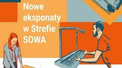 SOWA odkrywa nowe możliwości. Cztery nowe eksponaty już w Malborku