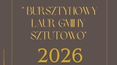 Kto zasłużył na „Bursztynowy Laur Gminy Sztutowo”? Kandydatów…