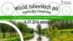Wycieczka rowerowa z cyklu „Zwiedzamy Żuławy" Wśród żuławskich pól - 16.07.2016