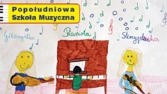 Rusza Popołudniowa Szkoła Muzyczna. Przesłuchania już wkrótce. Nowy Dwór Gd - 23.08. 2016 