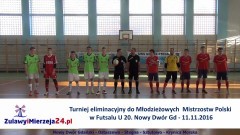 Turniej eliminacyjny do Młodzieżowych Mistrzostw Polski w Futsalu U 20 – 11.11.2016