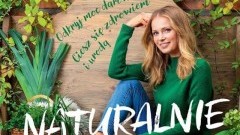 "Naturalnie. Odkryj moc darów natury. Ciesz się zdrowiem i urodą" - pochodząca z Malborka dziennikarka Agnieszka Cegielska wydała książkę! - 03.11.2017