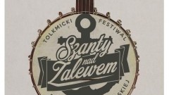 Zapraszamy na III Festiwal Piosenki Żeglarskiej „Szanty nad Zalewem” w Tolkmicku