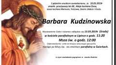 Zmarła Barbara Kudzinowska. Żył 68 lat.