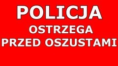 Policja apeluje - uważajcie na oszustów!