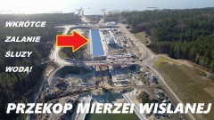 Przekop Kanału Mierzei Wiślanej. Wkrótce zalewanie śluzy wodą. [wideo, zdjęcia]