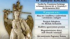 PEREGRYNACJA FIGURY ŚW.MICHAŁA ARCHANIOŁA W KOŚCIELE PRZEMIENIENIA PAŃSKIEGO.NOWY DWÓR GDAŃSKI - 24/26.04.2015