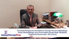 Życzenia Świąteczne burmistrza Nowego Dworu Gdańskiego Jacka Michalskiego oraz Przewodniczącego Rady Miejskiej  Wojciecha Krawczyka – 08.12.2015