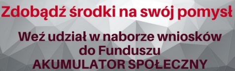 AKUMULATOR SPOŁECZNY – Informacja o możliwości dofinansowania działań&#8230;