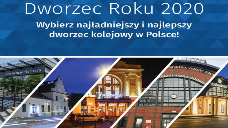 Dworzec Roku 2020 - wybieramy przyjazne i najlepsze dworce kolejowe w&#8230;