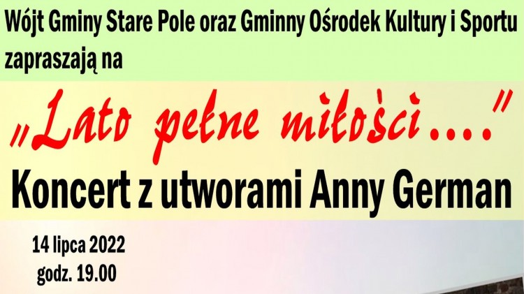 Stare Pole. Lato pełne miłości w utworach Anny German – wyjątkowy koncert już w lipcu.