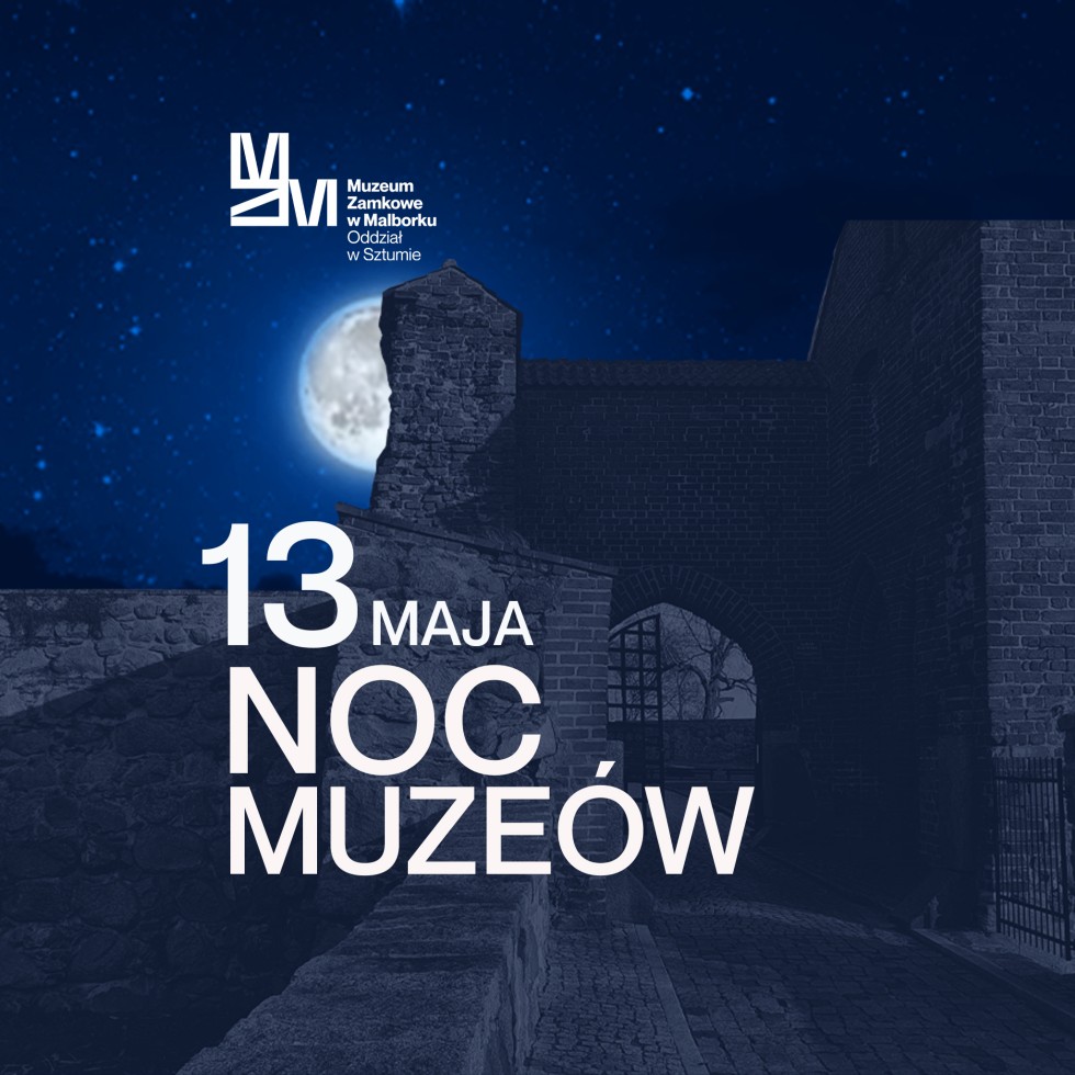 Spędź Noc Muzeów na sztumskim zamku!