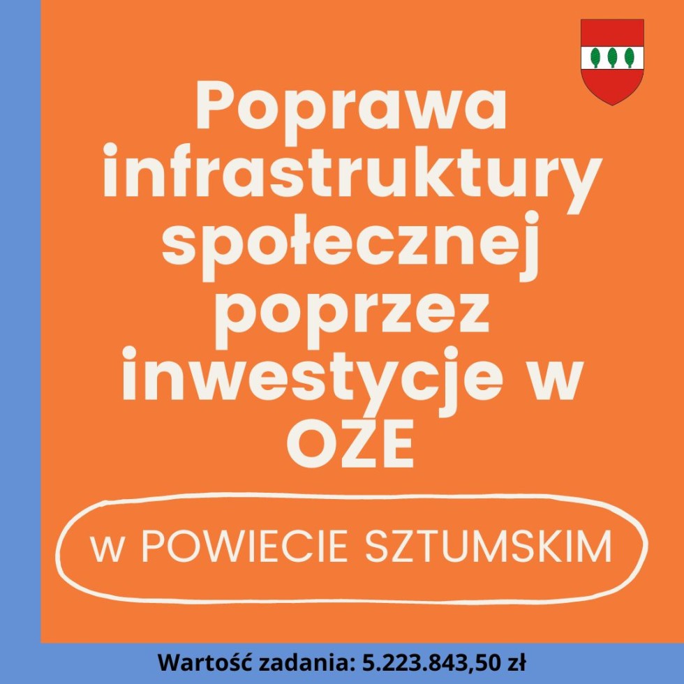 Poprawa infrastruktury społecznej poprzez inwestycje w OZE w powiecie sztumskim.