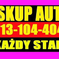 Skup Aut t.513104404 kupię każde auto osobowe,terenowe,dostawcze,busy,autobusy,ciągniki i inne